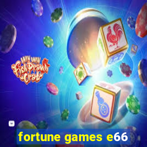 fortune games e66